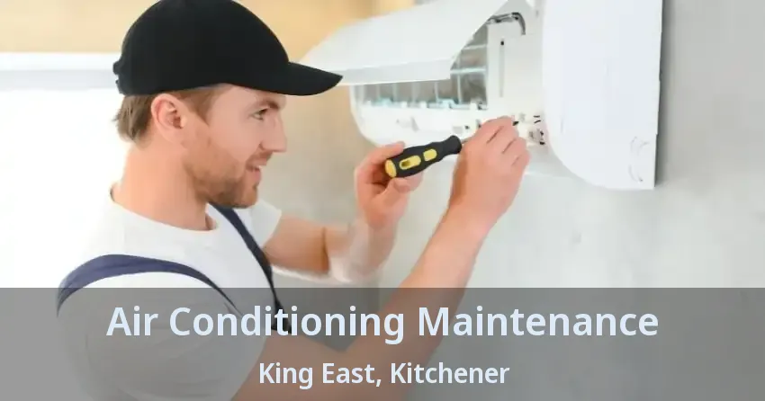 Air Conditioning Maintenance King East, Kitchener - ON
