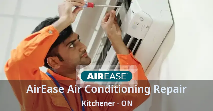 AirEase Air Conditioning Repair Kitchener - ON