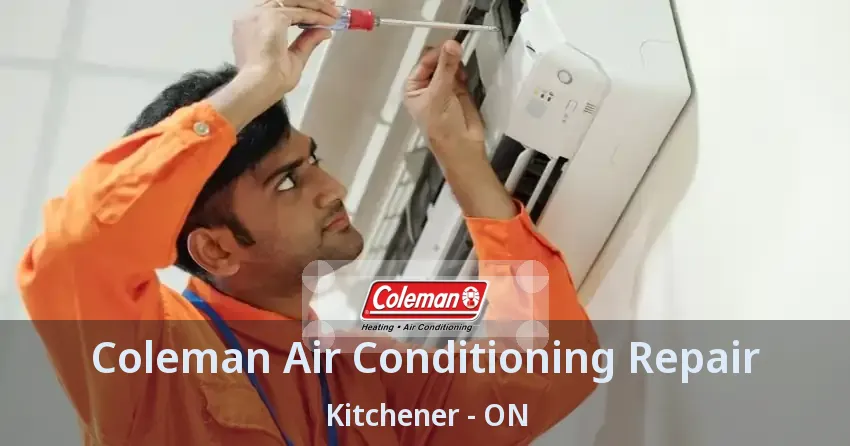 Coleman Air Conditioning Repair Kitchener - ON