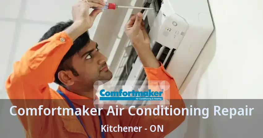 Comfortmaker Air Conditioning Repair Kitchener - ON
