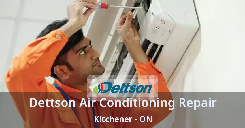 Dettson Air Conditioning Repair Kitchener - ON