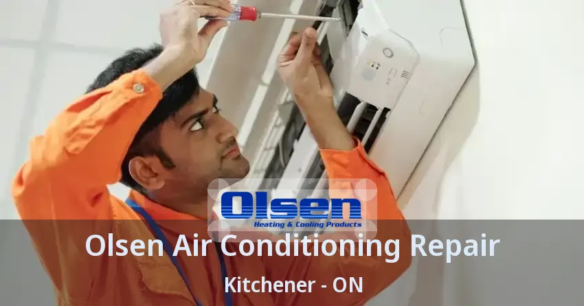 Olsen Air Conditioning Repair Kitchener - ON