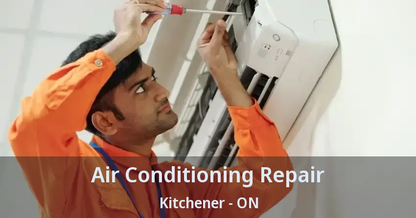 Air Conditioning Repair Kitchener - ON