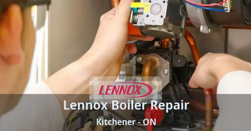 Lennox Boiler Repair Kitchener - ON