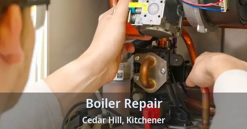 Boiler Repair Cedar Hill, Kitchener - ON