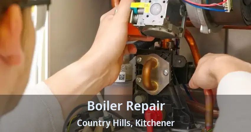 Boiler Repair Country Hills, Kitchener - ON