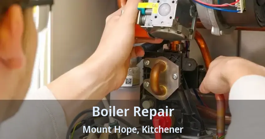 Boiler Repair Mount Hope, Kitchener - ON