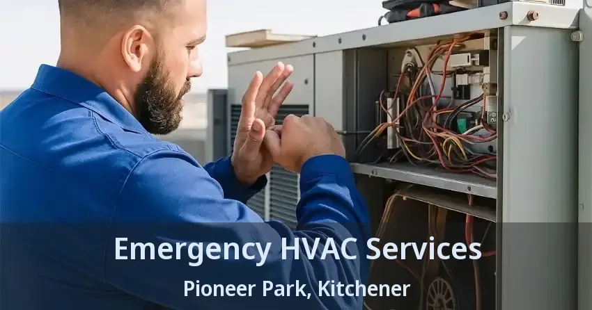Emergency HVAC Services Pioneer Park, Kitchener - ON