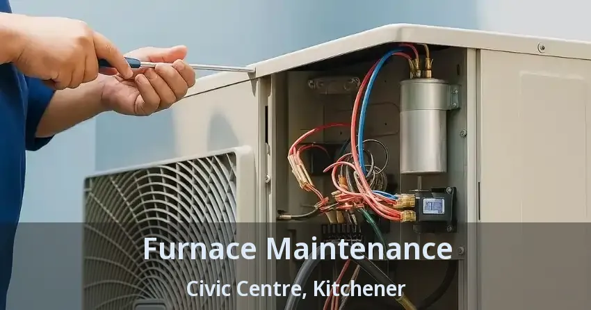 Furnace Maintenance Civic Centre, Kitchener - ON