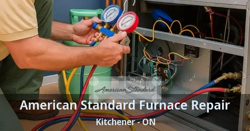 American Standard Furnace Repair Kitchener - ON