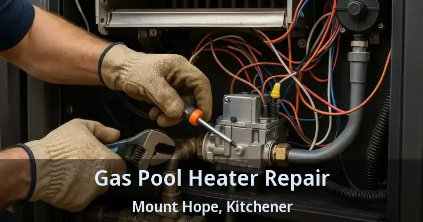 Gas Pool Heater Repair Mount Hope, Kitchener - ON