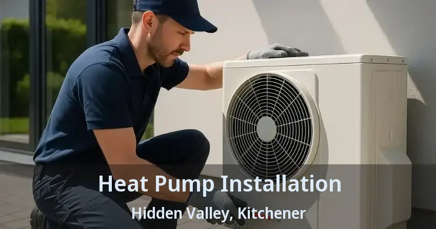 Heat Pump Installation Hidden Valley, Kitchener - ON