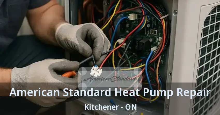 American Standard Heat Pump Repair Kitchener - ON