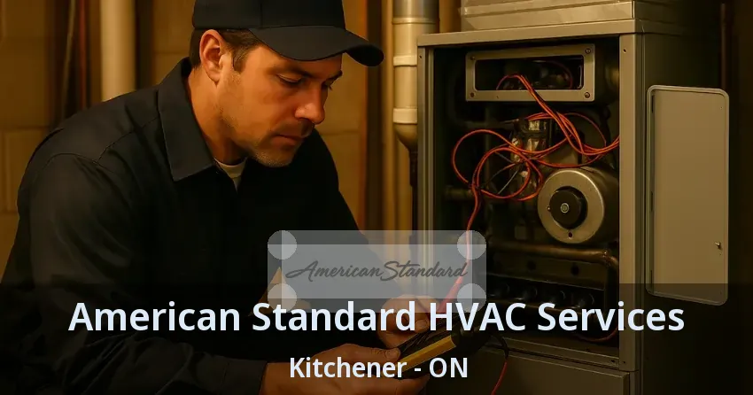 American Standard HVAC Services Kitchener - ON
