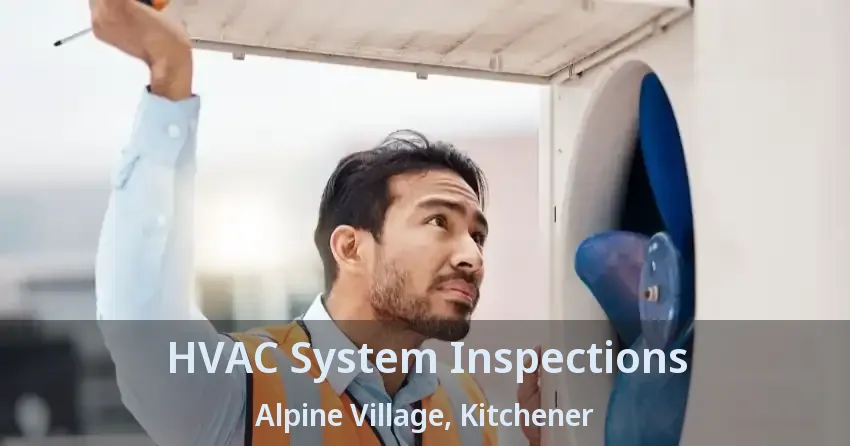 HVAC System Inspections Alpine Village, Kitchener - ON