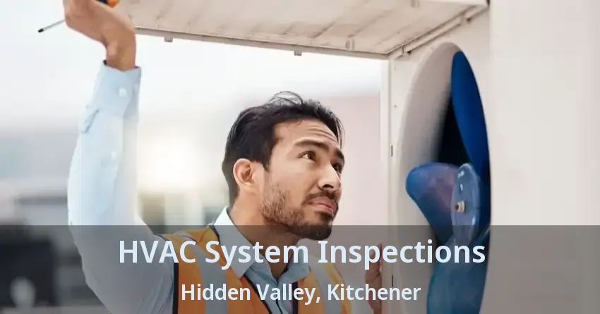 HVAC System Inspections Hidden Valley, Kitchener - ON