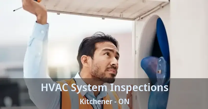 HVAC System Inspections Kitchener - ON