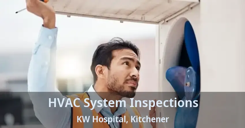 HVAC System Inspections KW Hospital, Kitchener - ON
