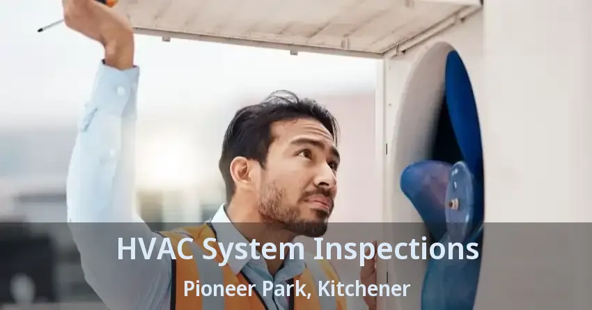 HVAC System Inspections Pioneer Park, Kitchener - ON