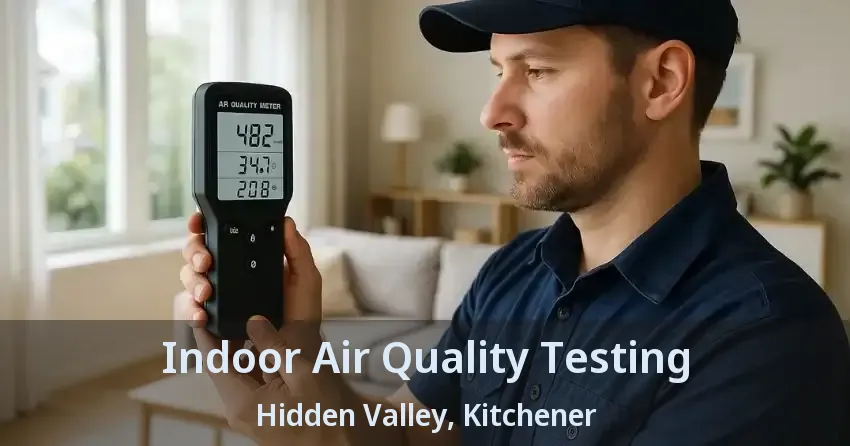 Indoor Air Quality Testing Hidden Valley, Kitchener - ON