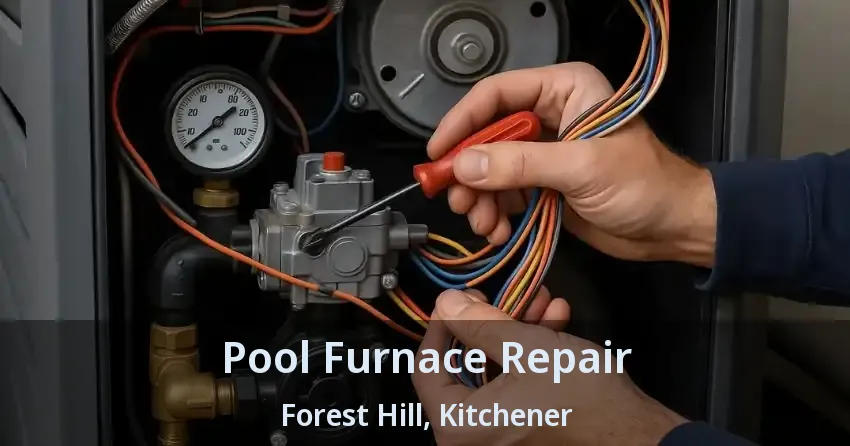Pool Furnace Repair Forest Hill, Kitchener - ON