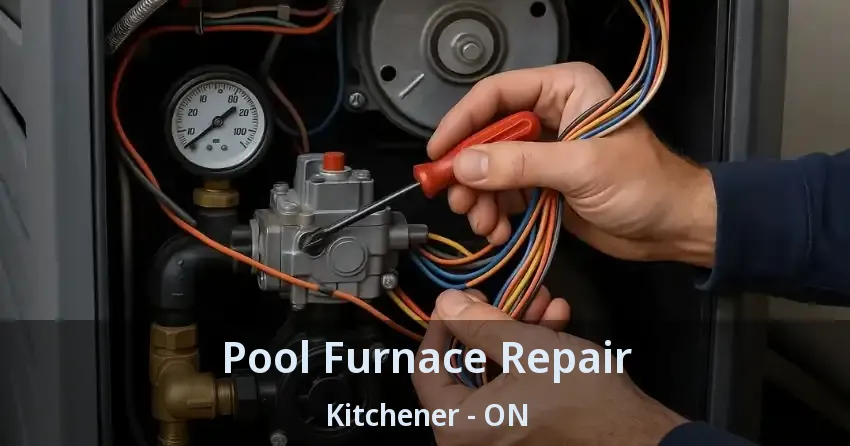 Pool Furnace Repair Kitchener - ON