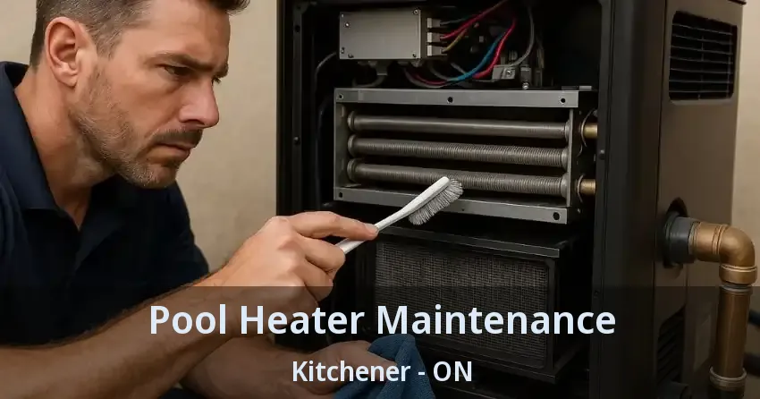 Pool Heater Maintenance Kitchener - ON