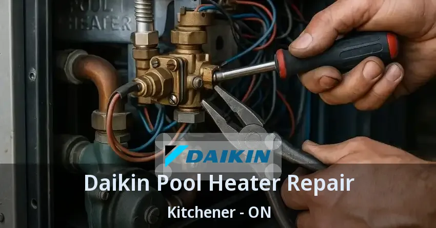 Daikin Pool Heater Repair Kitchener - ON