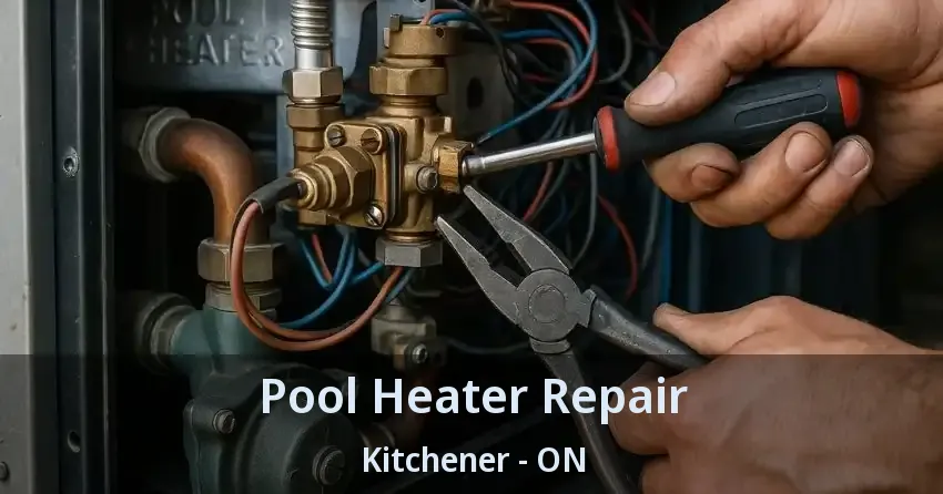 Pool Heater Repair Kitchener - ON