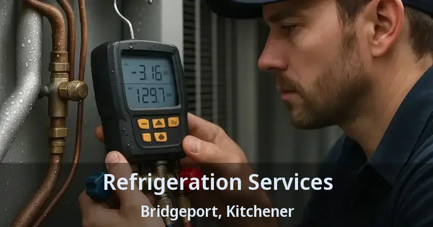 Refrigeration Services Bridgeport, Kitchener - ON