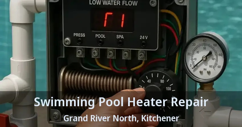 Swimming Pool Heater Repair Grand River North, Kitchener - ON