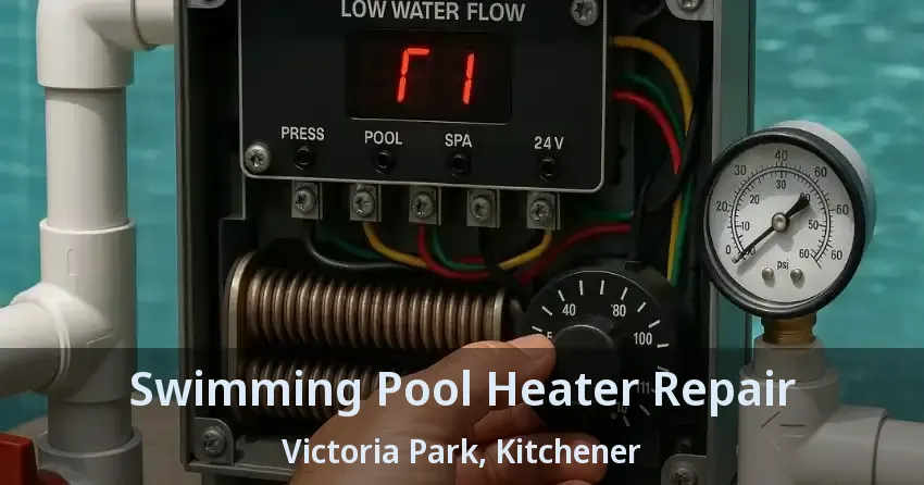 Swimming Pool Heater Repair Victoria Park, Kitchener - ON