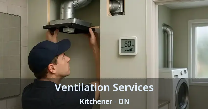 Ventilation Services Kitchener - ON