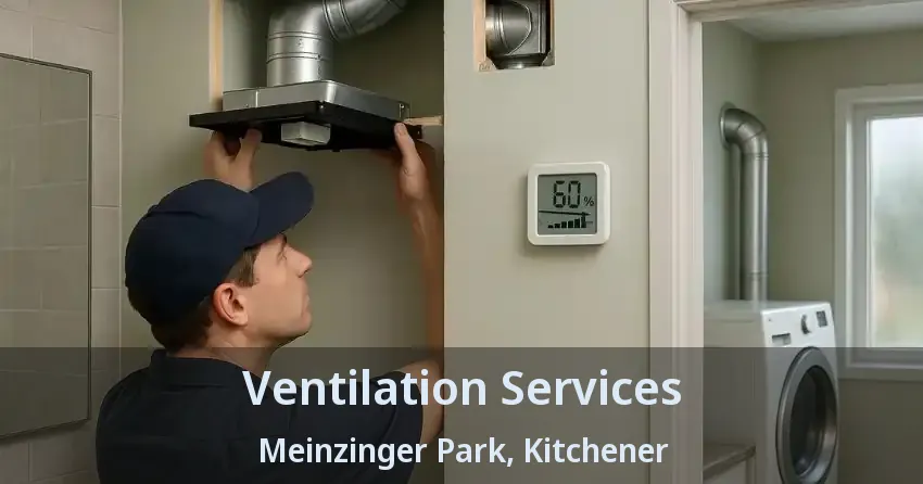 Ventilation Services Meinzinger Park, Kitchener - ON